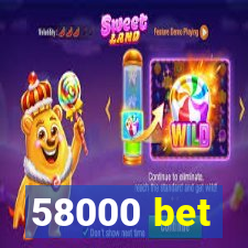 58000 bet